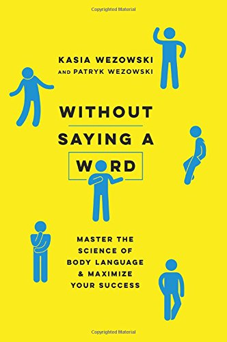 [B.O.O.K] Without Saying a Word: Master the Science of Body Language and Maximize Your Success<br />PPT