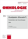 Oxaliplatin ) : Fortschritte in der Tumortherapie 2004, , 3805578253
