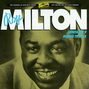 Roy Milton and His Solid Senders (Legends of Specialty Series)