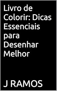 Livro Livro de Colorir: Dicas Essenciais para Desenhar Melhor