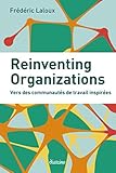 Réinventing organizations vers des communautés de travail (DIATEINO) (French Edition) by