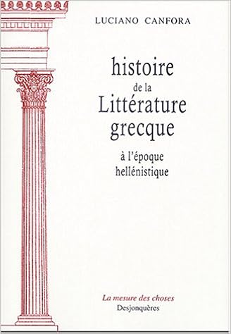 Amazon Fr Histoire De La Litterature Grecque A L Epoque Hellenistique Canfora Luciano Raiola Marilene Sanchi Luigi Alberto Livres Amazon Fr Histoire De La Litterature Grecque A L Epoque Hellenistique Canfora Luciano Raiola Marilene Sanchi Luigi Alberto Livres