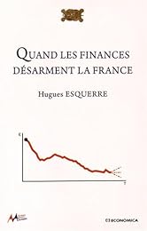 Quand les finances désarment la France