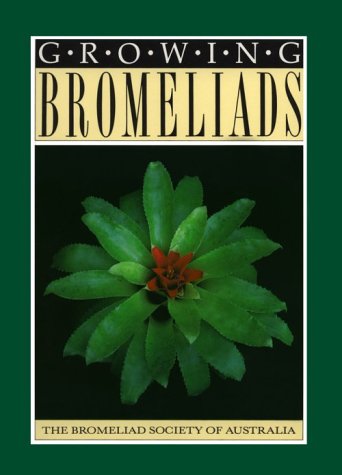 Growing Bromeliads by The Bromeliad Society of