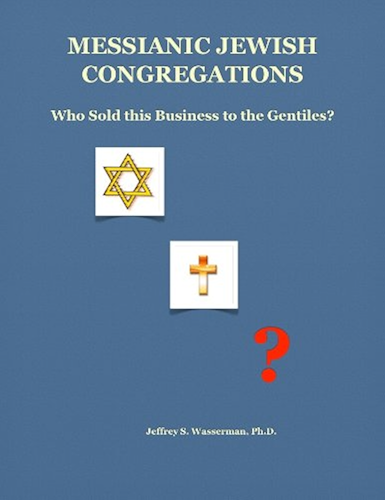 Download Messianic Jewish Congregations: Who Sold this Business to the Gentiles? (English Edition) PDF
