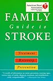 American Heart Association Family Guide to Strokes: Treatment, Recovery, Prevention by 