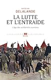 La lutte et l'entraide : L'âge des solidarités ouvrières by 