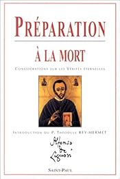 Préparation à la mort ou Considérations sur les vérités éternelles