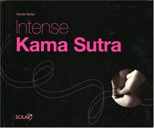 Télécharger Intense Kama Sutra De Nicole Bailey Pdf - 