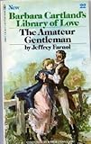 Paperback The Amateur Gentleman (Barbara Cartland's Library of Love #22) Book