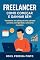 Livro Freelancer Como Começar e Ganhar Bem: Transforme sua paixão em uma carreira lucrativa com liberdade, autonomia e sucesso.