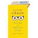 Culture Crash: The Killing of the Creative Class