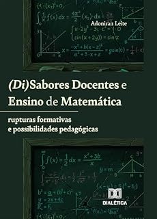 Livro (Di)Sabores Docentes e Ensino de Matemática: rupturas formativas e possibilidades pedagógicas
