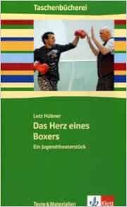 Das Herz Eines Boxers Ein Jugendtheaterstuck Hubner Lutz 9783122627348 Amazon Com Books