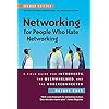 Networking for People Who Hate Networking, Second Edition: A Field Guide for Introverts, the Overwhelmed, and the…