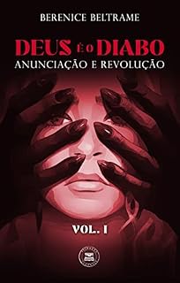 Livro Deus é o Diabo: Anunciação e Revolução (Vol. I)