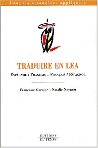 Traduire En Lea Espagnol Francais Francais Espagnol Amazon Fr Garnier Francoise Noyaret Natalie Livres