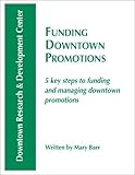 Image de Funding Downtown Promotions: 5 Key Steps to Funding and Managing Downtown Promotions (Ichor Business Books)