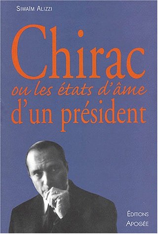 Chirac ou Les états d'âme d'un président