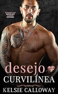 Livro Desejo Curvilínea: Romance Com Macho Alfa E Garota Curvilínea (Reivindicando Suas Curvas Livro 2)