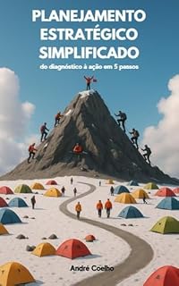 Livro Planejamento Estratégico Simplificado: do Diagnóstico à Ação em 5 Passos