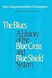 Blues: A History of the Blue Cross and Blue Shield System