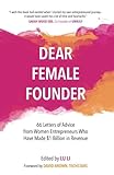 Image de Dear Female Founder: 66 Letters of Advice from Women Entrepreneurs Who Have Made $1 Billion in Revenue