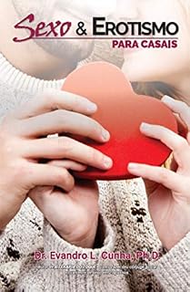 Livro Sexo & Erotismo para Casais: Ensaio teológico cultural para dinamizar sua vida íntima