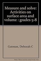 Measure and solve: Activities on surface area and volume : grades 5-8 1569118922 Book Cover