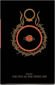 The End Of The Third Age Being The Sixth Book Of The Lord Of The Rings J R R Tolkien