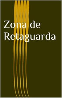 Livro Zona de Retaguarda - Uma estratégia nuclear (Bruno Vermont Livro 1)
