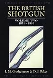 The British Shotgun: 1871-1890 (Volume 2)