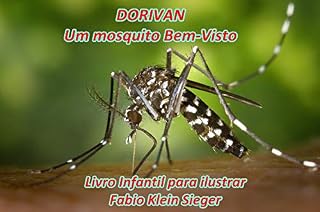Livro Dorivan. Um mosquito Bem-Visto.: Livro para ilustrar.