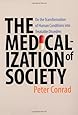 The Medicalization of Society: On the Transformation of Human Conditions into Treatable Disorders