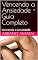 Livro Vencendo a Ansiedade - Guia Completo: Vencendo a Ansiedade
