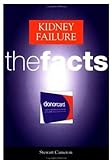 Kidney Failure: The Facts by J. Stewart Cameron