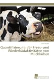Image de Quantifizierung der Fress- und Wiederkäuaktivitäten von Milchkühen (German Edition)