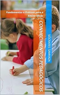 Livro Conhecimentos Pedagógicos: Fundamentos e Práticas para o Ensino Eficaz