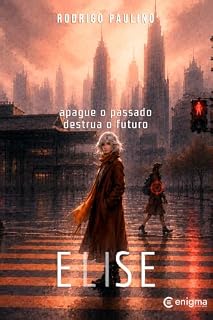 Livro ELISE: Apague o passado. Destrua o futuro.