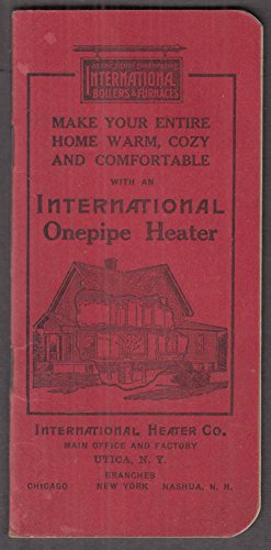International Boilers Onepipe Heater for the Home notebook Utica NY ca 1915