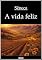 Livro A vida feliz