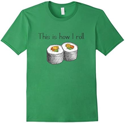 Men's Funny Tees This is Row I Roll Love Sushi Shirt XL Grass