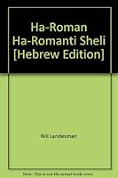 Ha-Roman Ha-Romanti Sheli [Hebrew Edition] 9657120713 Book Cover