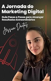 Livro A Jornada do Marketing Digital: Guia Passo a Passo para Alcançar Resultados Extraordinários