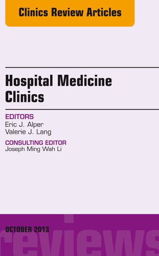 Volume 2, Issue 4, An Issue of Hospital Medicine Clinics, (The Clinics: Internal Medicine)