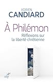 A Philémon - Réflexions sur la liberté chrétienne (French Edition) by