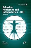 Behaviour Monitoring and Interpretation - BMI: Well-Being - Volume 9 Ambient Intelligence and Smart Environments, , 1607507307