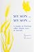 My Son...My Son: A Guide to Healing After Death, Loss, or Suicide 0961632607 Book Cover