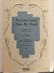 Precious Lord Take My Hand For Mixed Voices Satb A 981 Hymn Tune By George N Allen Text By Joyce Merman Arranged By Roy Ringwald Amazon Com Books