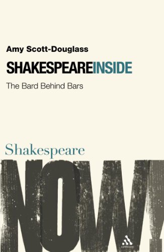 Shakespeare Inside: The Bard Behind Bars (Shakespeare Now!)